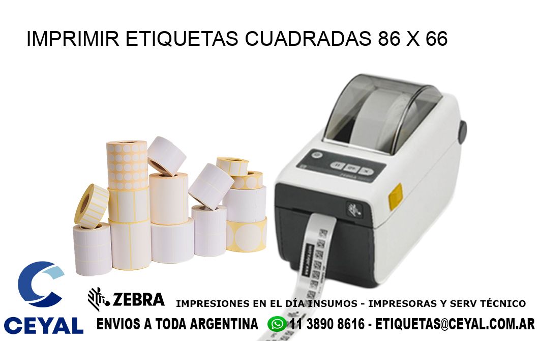 IMPRIMIR ETIQUETAS CUADRADAS 86 x 66