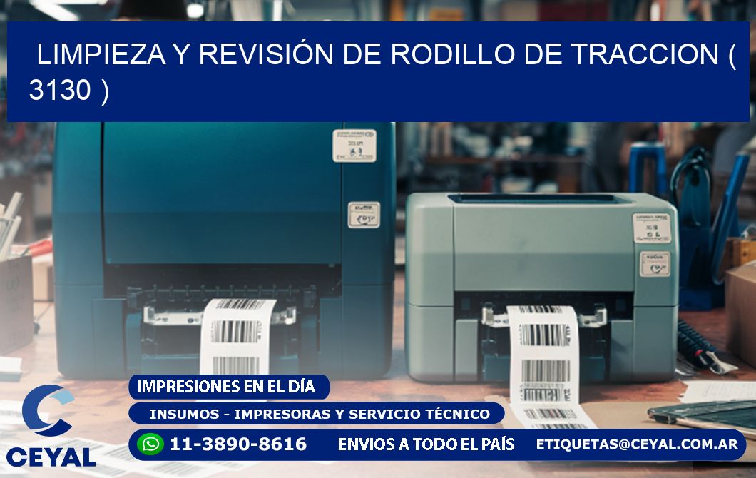 LIMPIEZA Y REVISIÓN DE RODILLO DE TRACCION ( 3130 )
