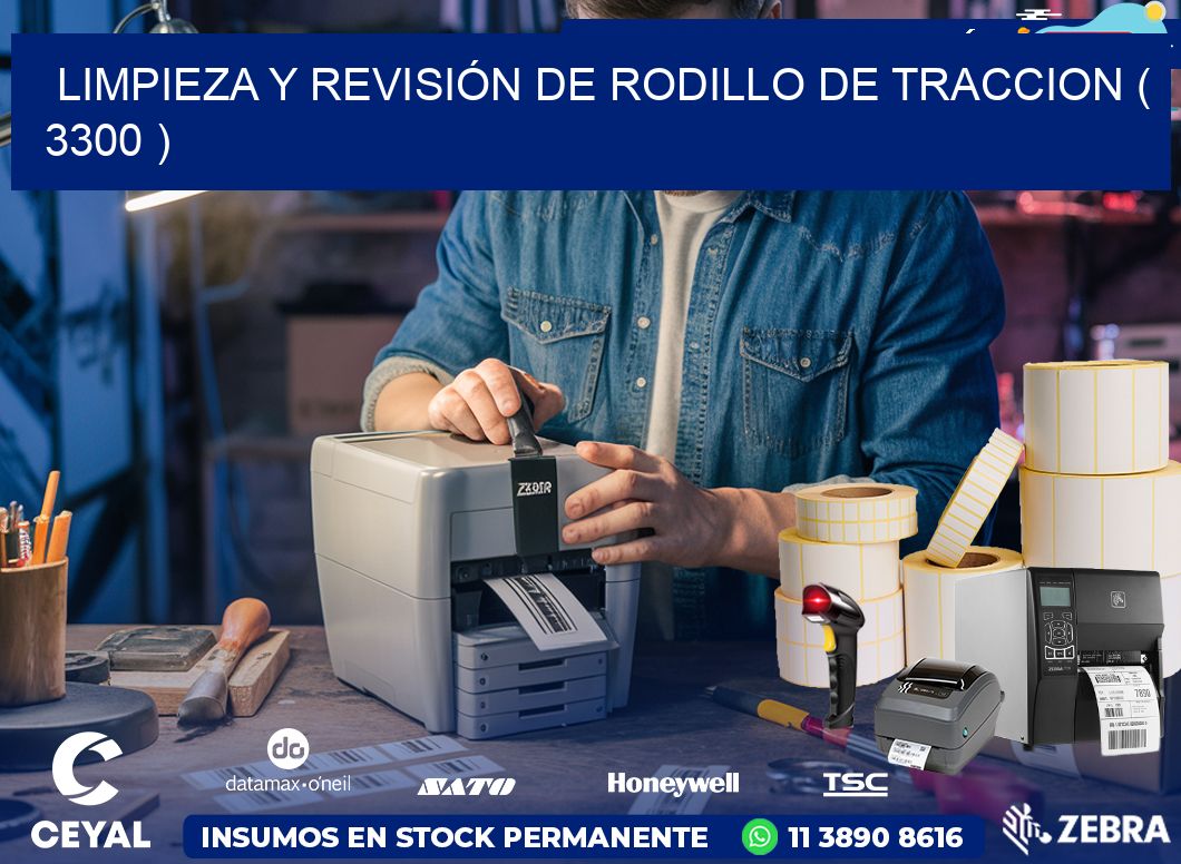 LIMPIEZA Y REVISIÓN DE RODILLO DE TRACCION ( 3300 )