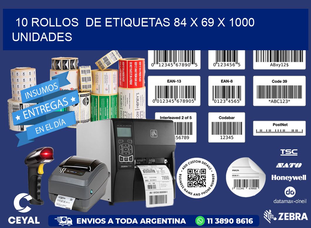 10 ROLLOS DE ETIQUETAS 84 x 69 X 1000 UNIDADES