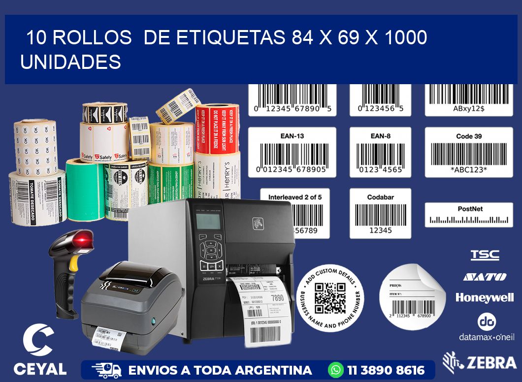 10 ROLLOS DE ETIQUETAS 84 x 69 X 1000 UNIDADES