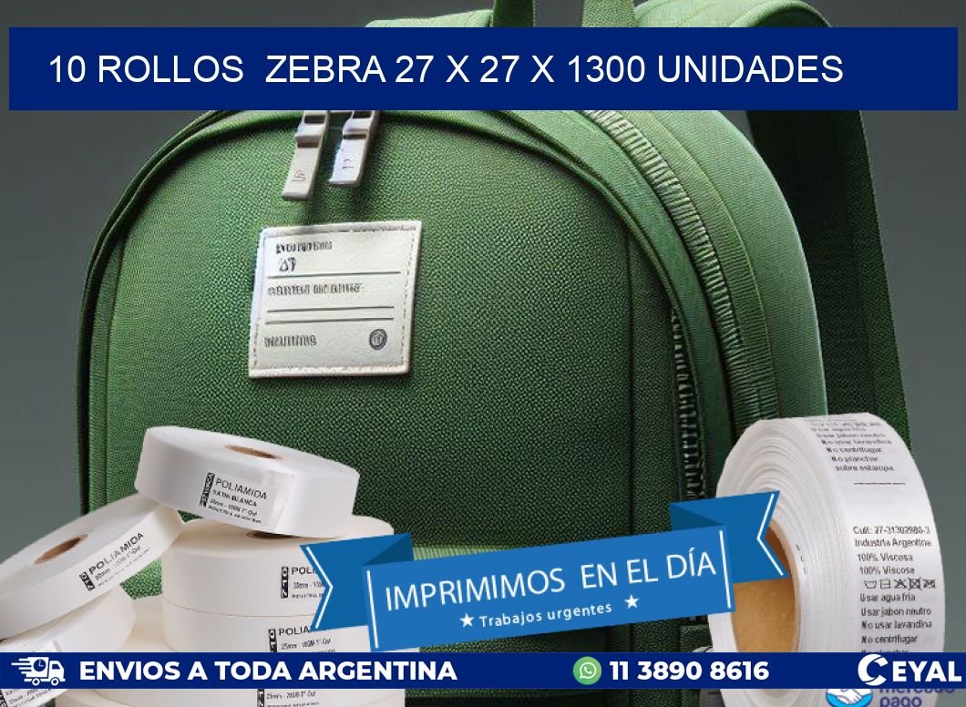 10 ROLLOS ZEBRA 27 x 27 X 1300 UNIDADES