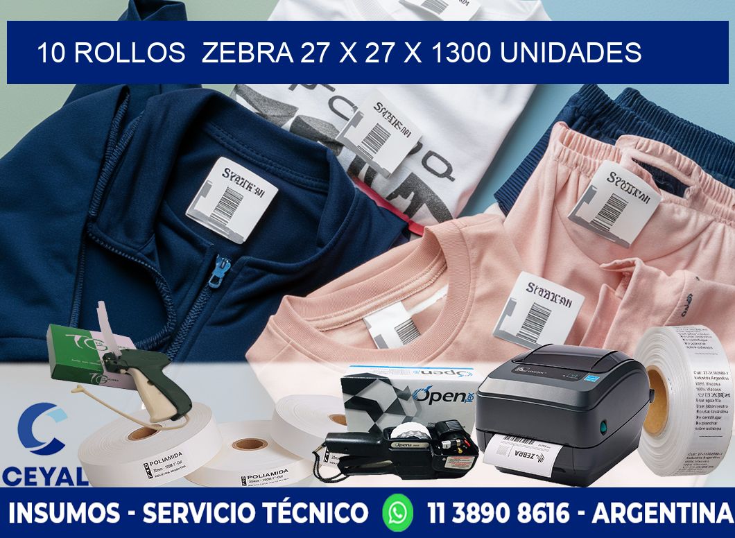 10 ROLLOS ZEBRA 27 x 27 X 1300 UNIDADES