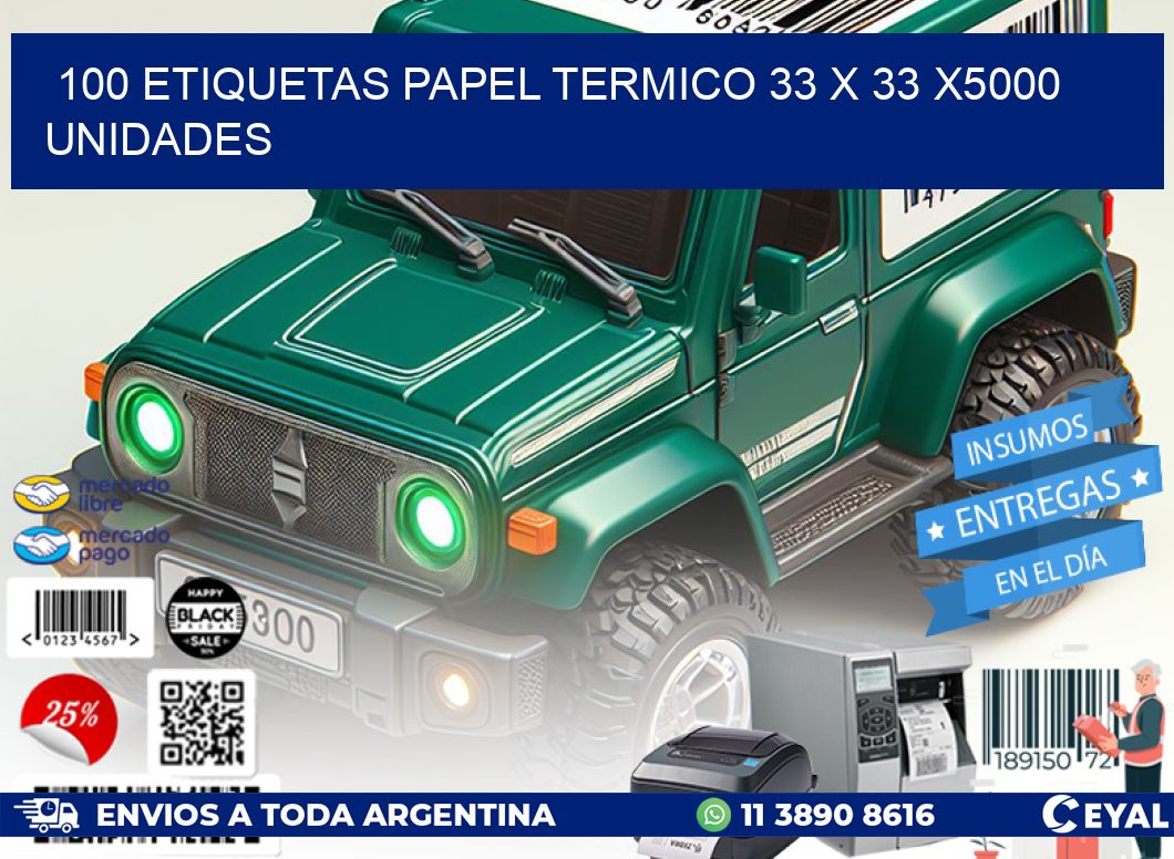 100 ETIQUETAS PAPEL TERMICO 33 x 33 X5000 UNIDADES