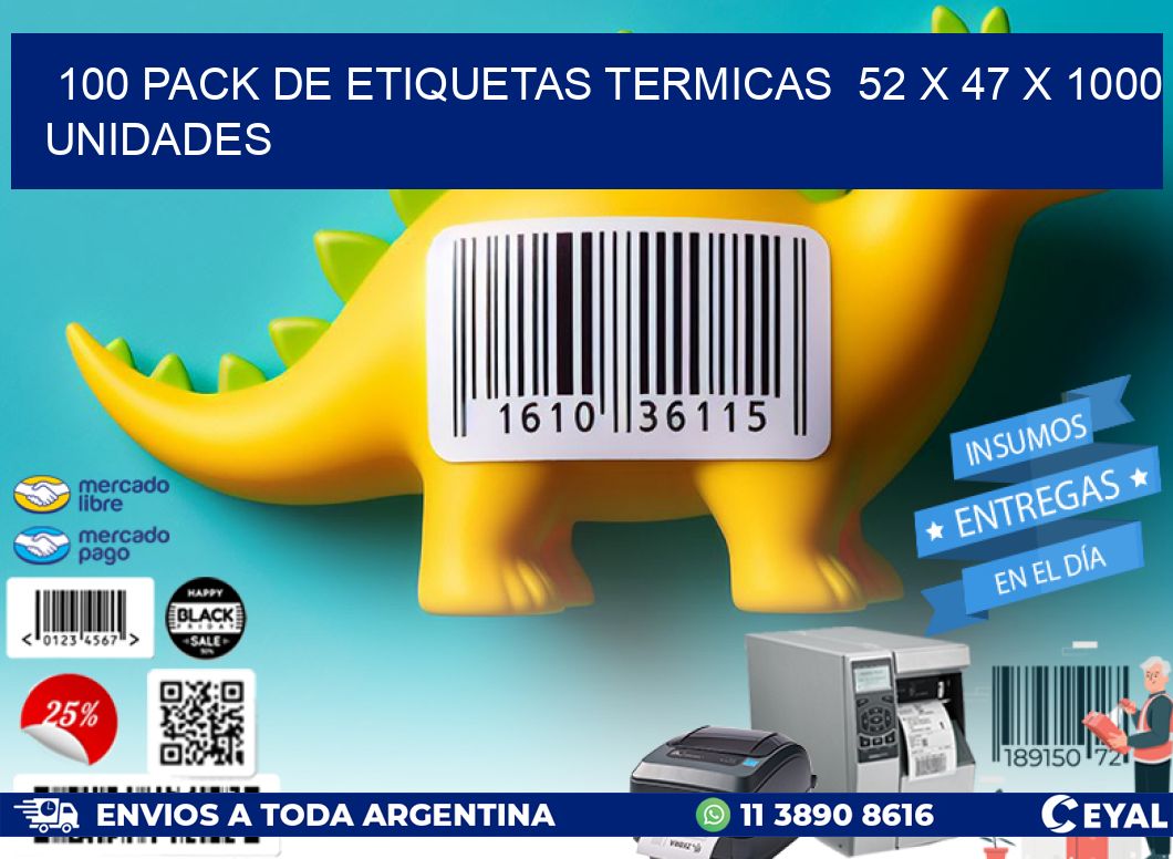 100 PACK DE ETIQUETAS TERMICAS 52 x 47 X 1000 UNIDADES