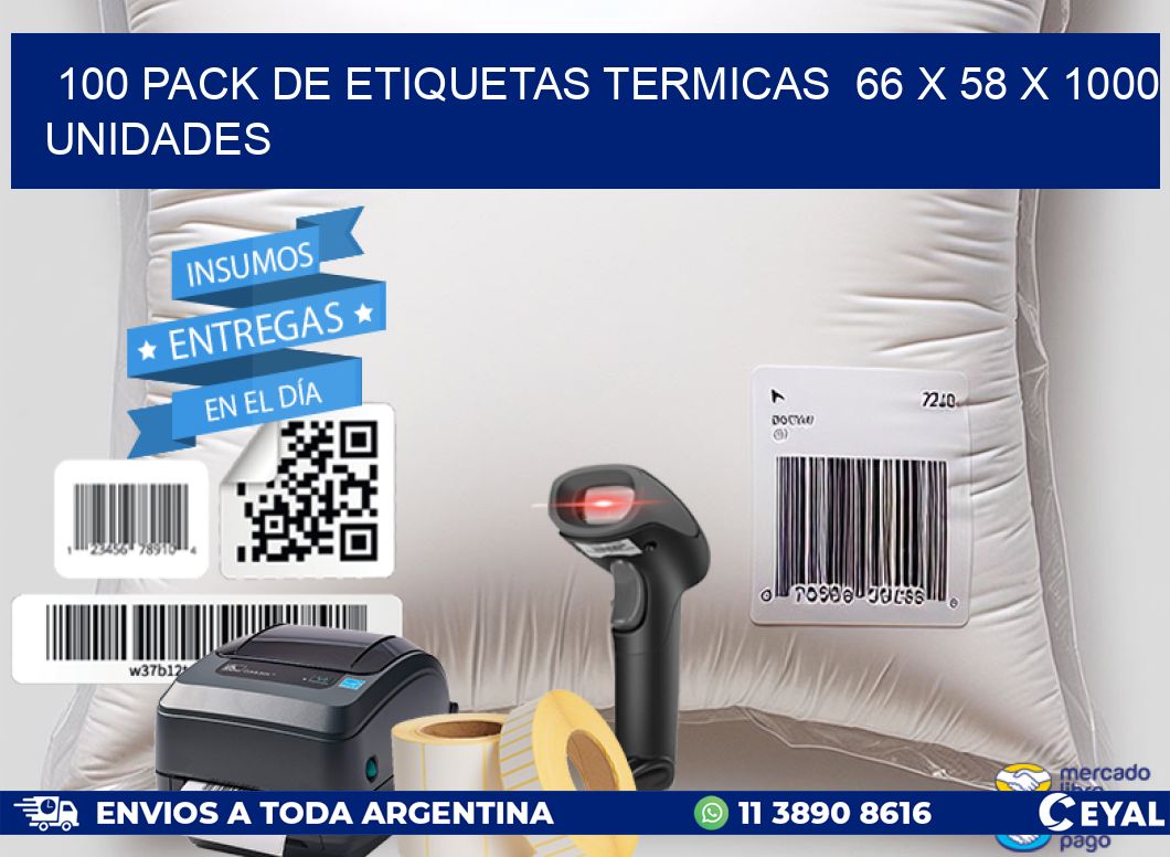 100 PACK DE ETIQUETAS TERMICAS 66 x 58 X 1000 UNIDADES