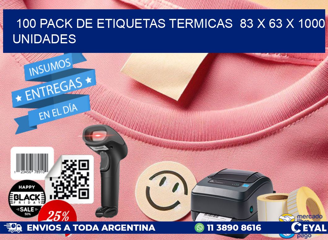 100 PACK DE ETIQUETAS TERMICAS 83 x 63 X 1000 UNIDADES