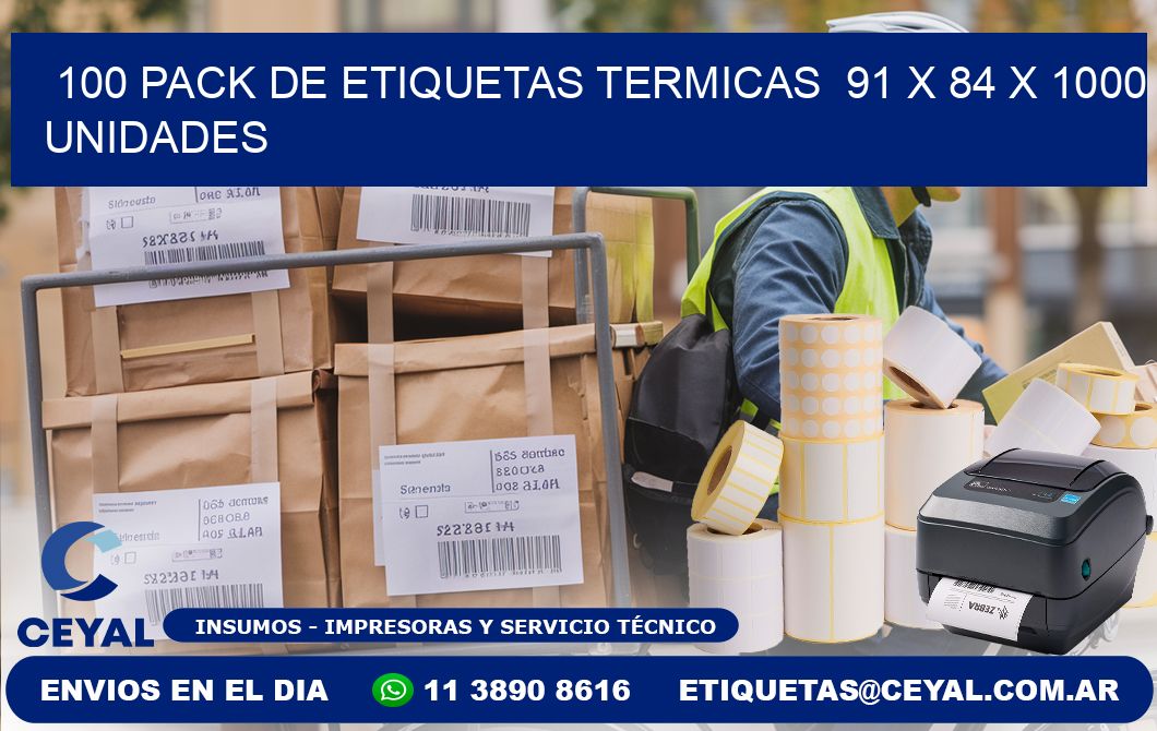 100 PACK DE ETIQUETAS TERMICAS 91 x 84 X 1000 UNIDADES