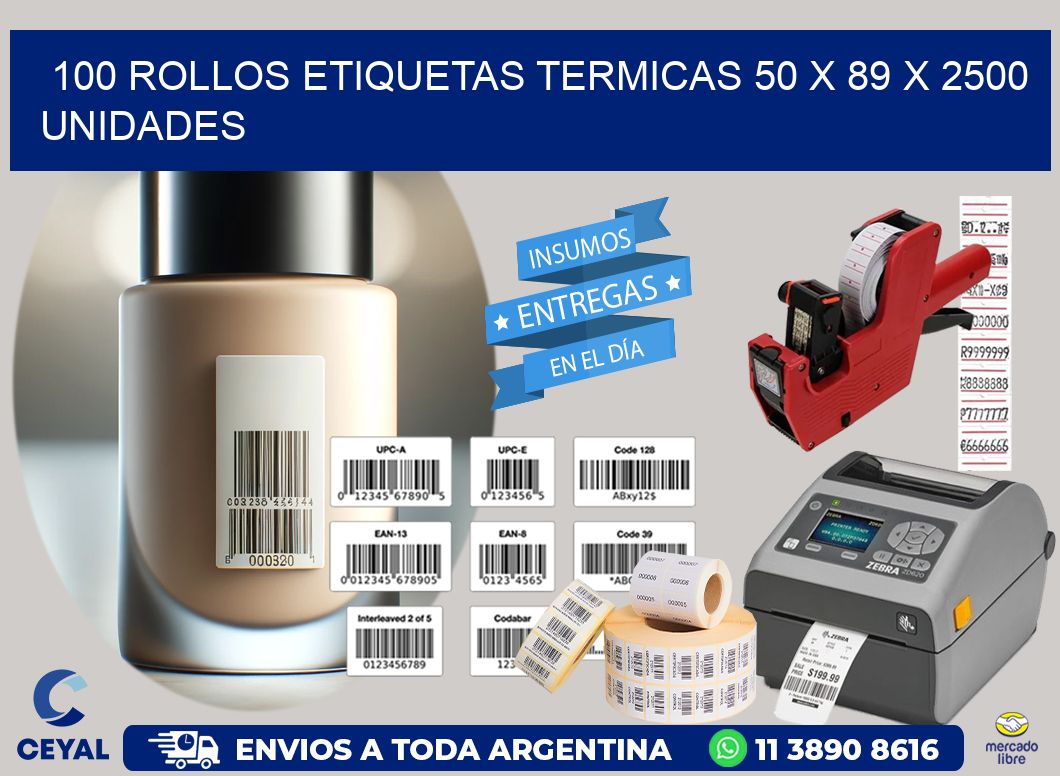 100 ROLLOS ETIQUETAS TERMICAS 50 x 89 X 2500 UNIDADES