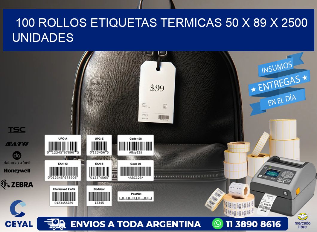 100 ROLLOS ETIQUETAS TERMICAS 50 x 89 X 2500 UNIDADES