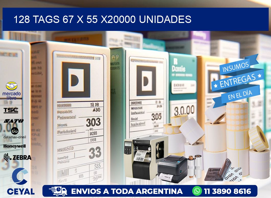 128 TAGS 67 x 55 X20000 UNIDADES