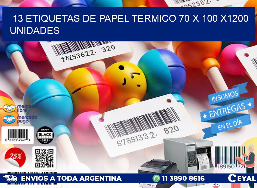 13 ETIQUETAS DE PAPEL TERMICO 70 x 100 X1200 UNIDADES