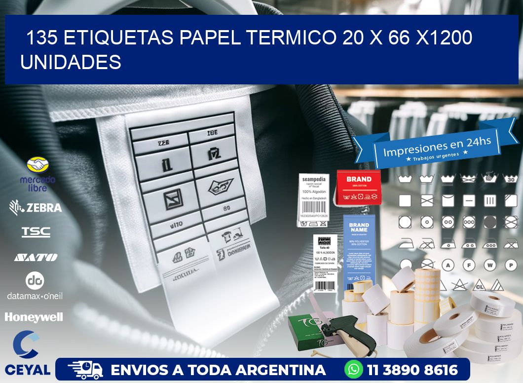 135 ETIQUETAS PAPEL TERMICO 20 x 66 X1200 UNIDADES