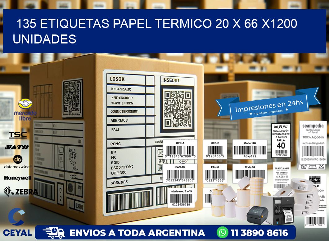 135 ETIQUETAS PAPEL TERMICO 20 x 66 X1200 UNIDADES