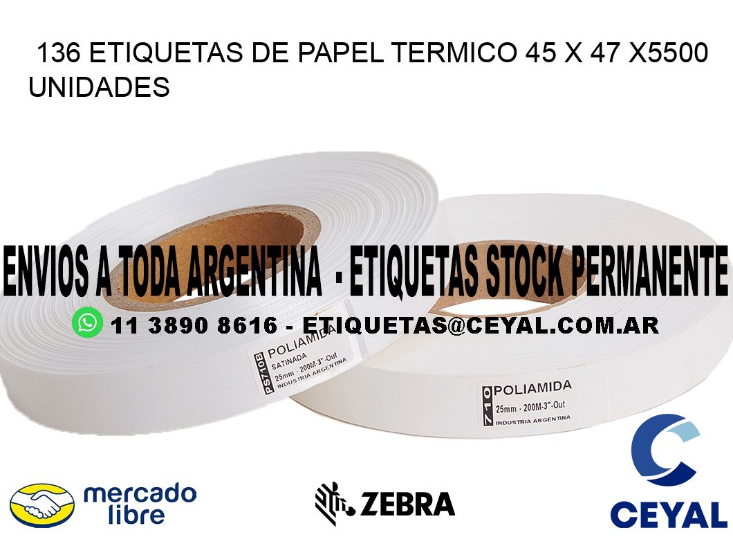 136 ETIQUETAS DE PAPEL TERMICO 45 x 47 X5500 UNIDADES