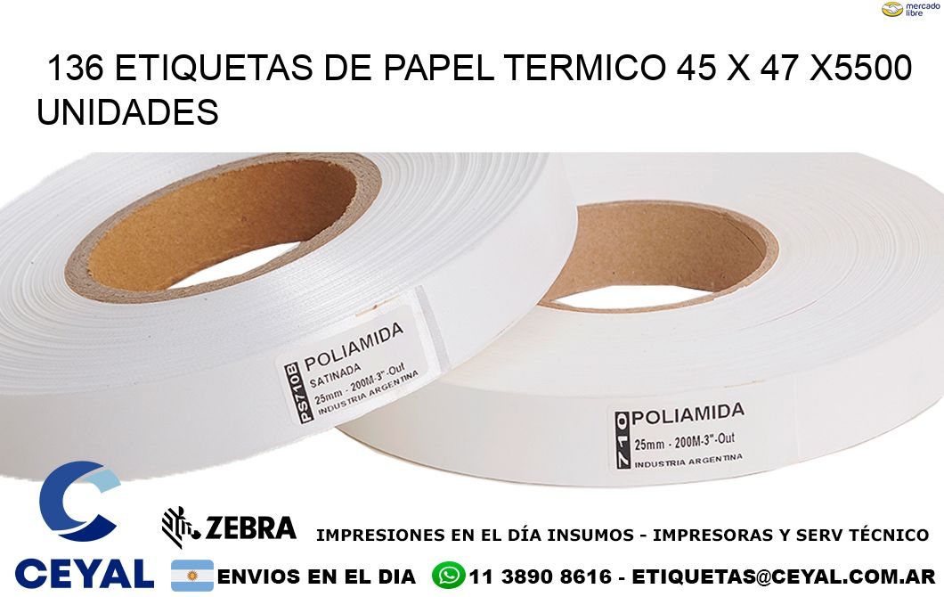136 ETIQUETAS DE PAPEL TERMICO 45 x 47 X5500 UNIDADES