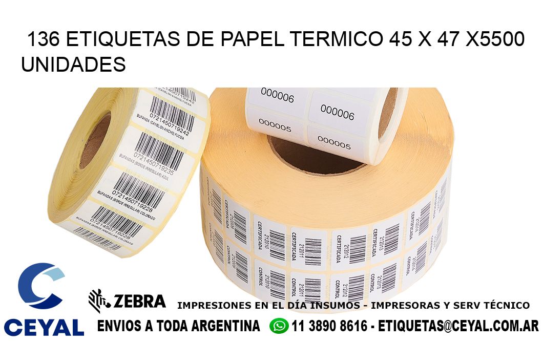136 ETIQUETAS DE PAPEL TERMICO 45 x 47 X5500 UNIDADES