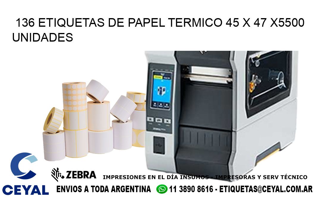136 ETIQUETAS DE PAPEL TERMICO 45 x 47 X5500 UNIDADES