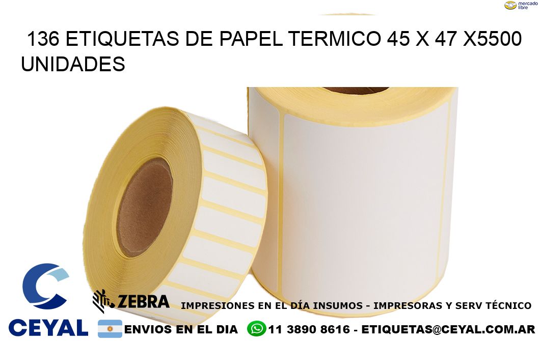 136 ETIQUETAS DE PAPEL TERMICO 45 x 47 X5500 UNIDADES