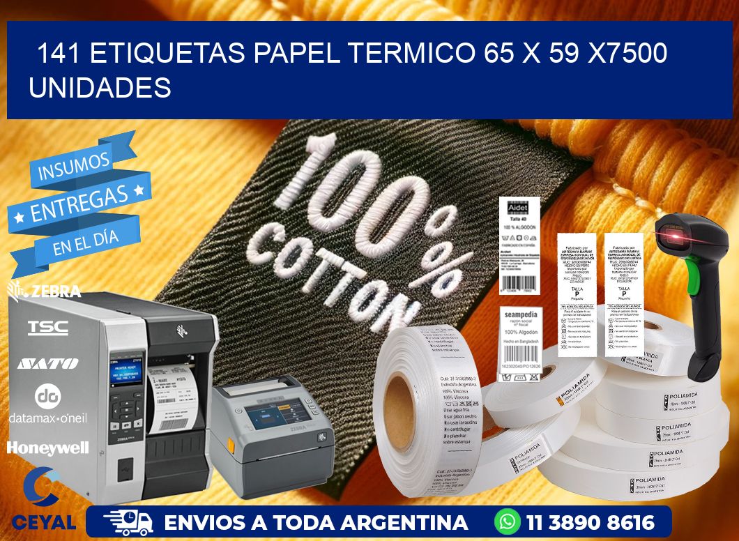 141 ETIQUETAS PAPEL TERMICO 65 x 59 X7500 UNIDADES