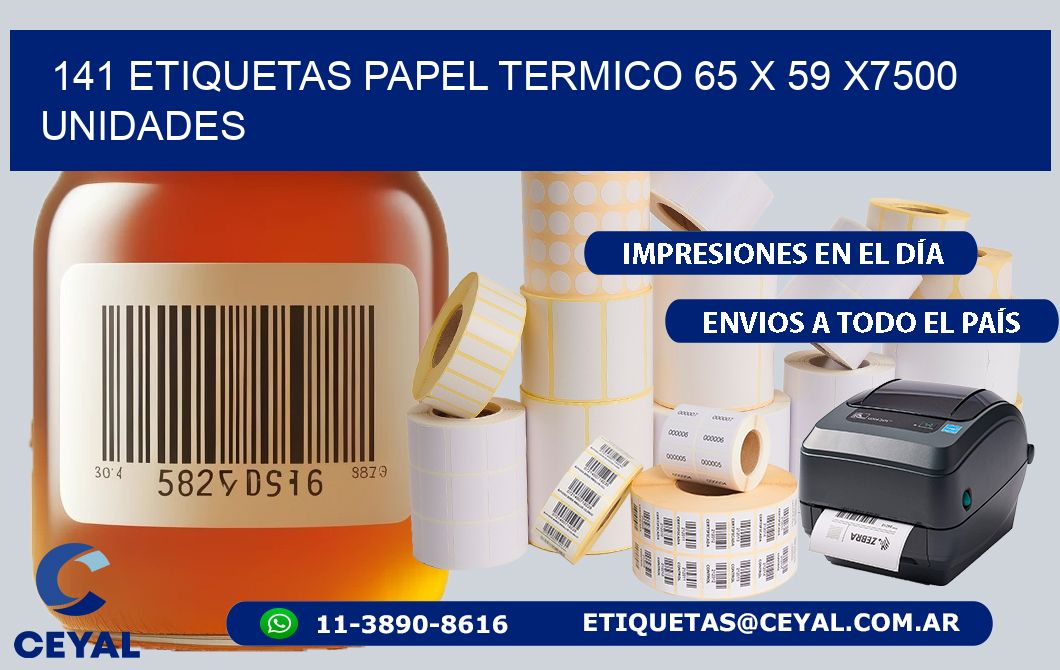 141 ETIQUETAS PAPEL TERMICO 65 x 59 X7500 UNIDADES