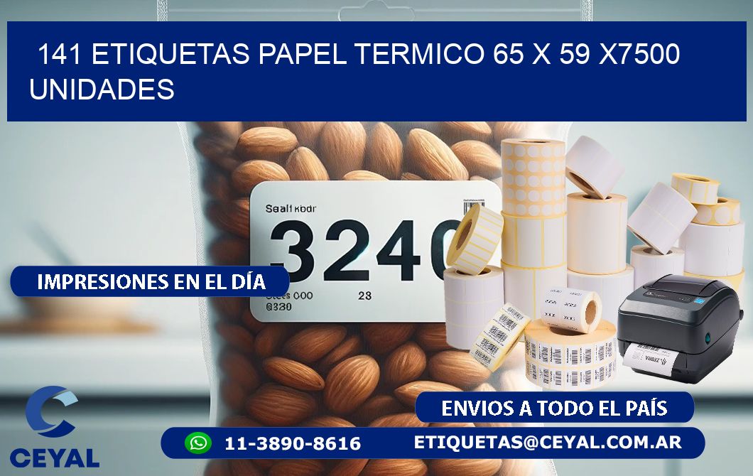 141 ETIQUETAS PAPEL TERMICO 65 x 59 X7500 UNIDADES