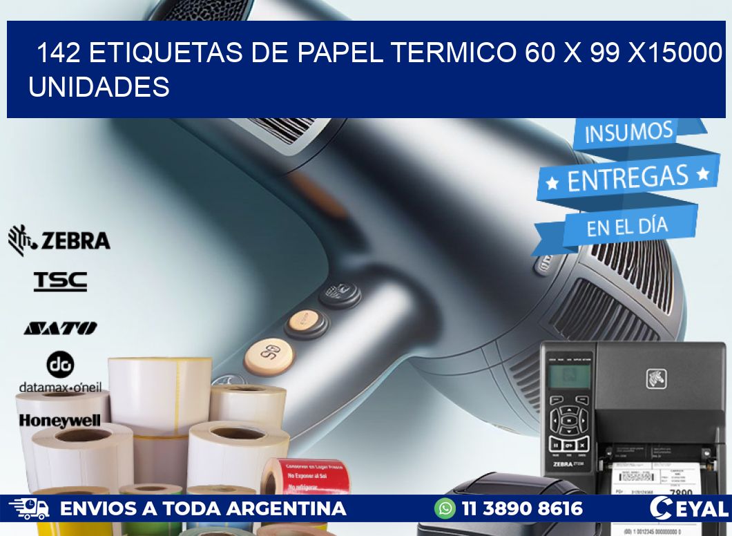 142 ETIQUETAS DE PAPEL TERMICO 60 x 99 X15000 UNIDADES