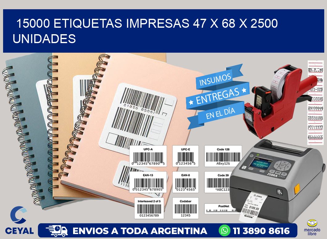 15000 ETIQUETAS IMPRESAS 47 x 68 X 2500 UNIDADES