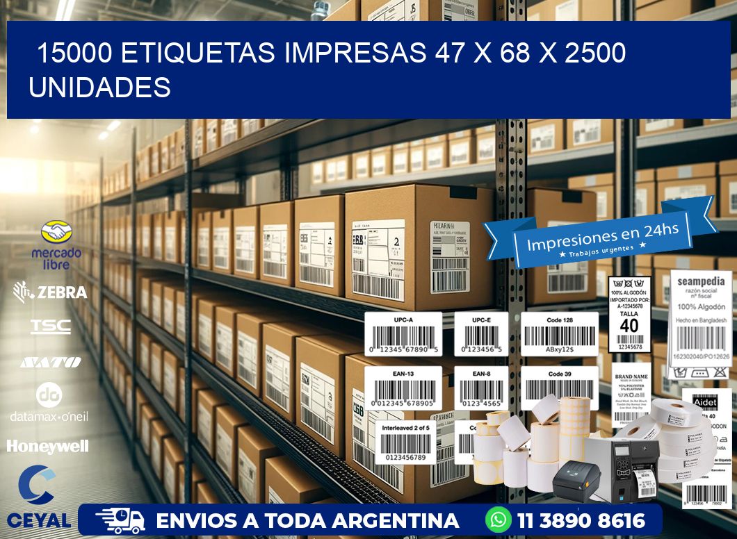 15000 ETIQUETAS IMPRESAS 47 x 68 X 2500 UNIDADES