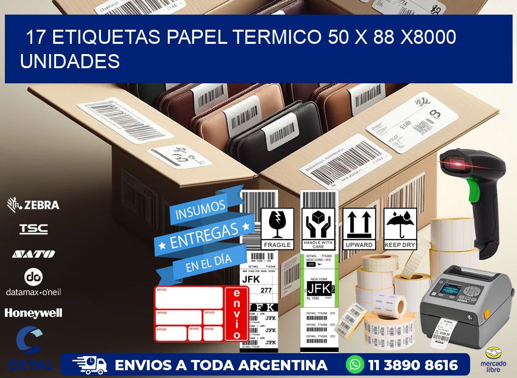 17 ETIQUETAS PAPEL TERMICO 50 x 88 X8000 UNIDADES