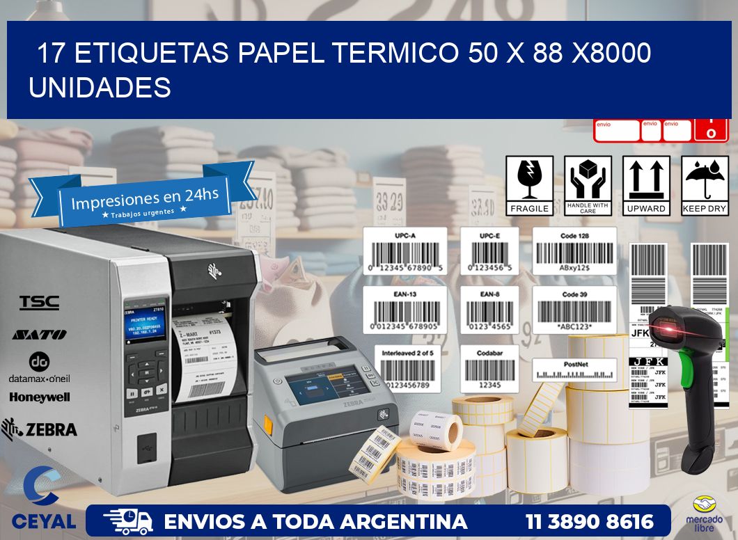 17 ETIQUETAS PAPEL TERMICO 50 x 88 X8000 UNIDADES