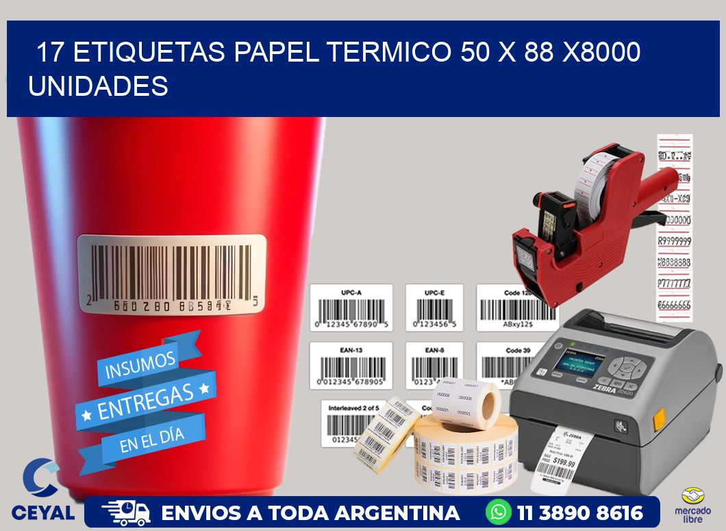 17 ETIQUETAS PAPEL TERMICO 50 x 88 X8000 UNIDADES