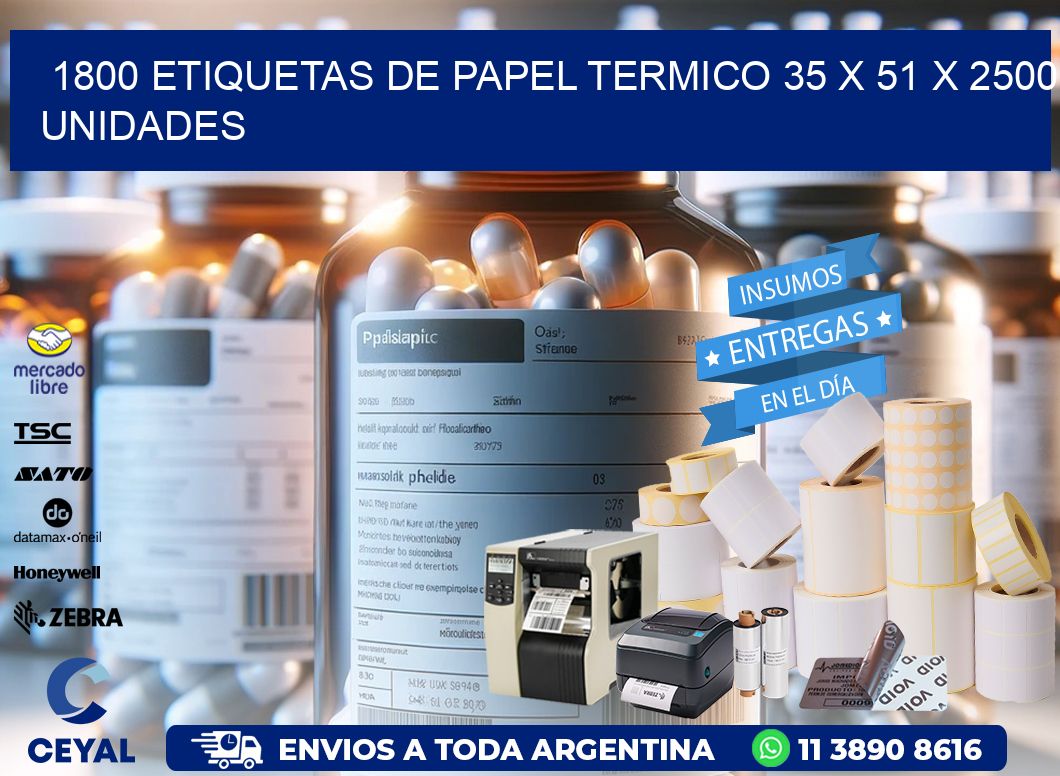 1800 ETIQUETAS DE PAPEL TERMICO 35 x 51 X 2500 UNIDADES