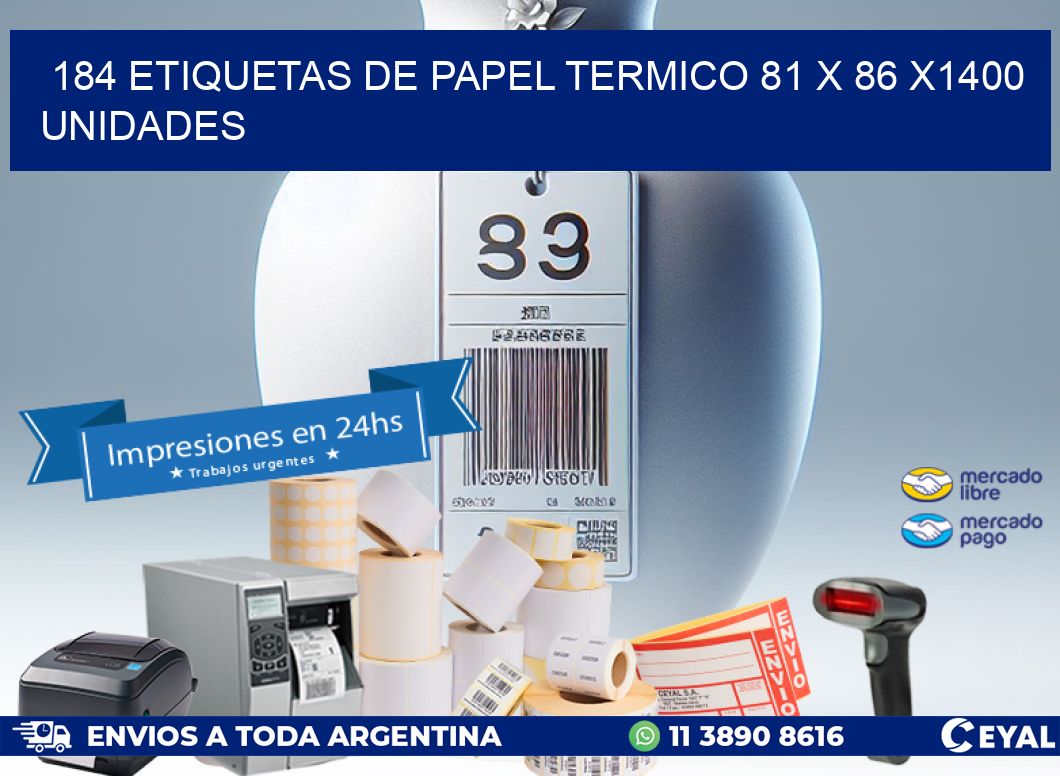 184 ETIQUETAS DE PAPEL TERMICO 81 x 86 X1400 UNIDADES