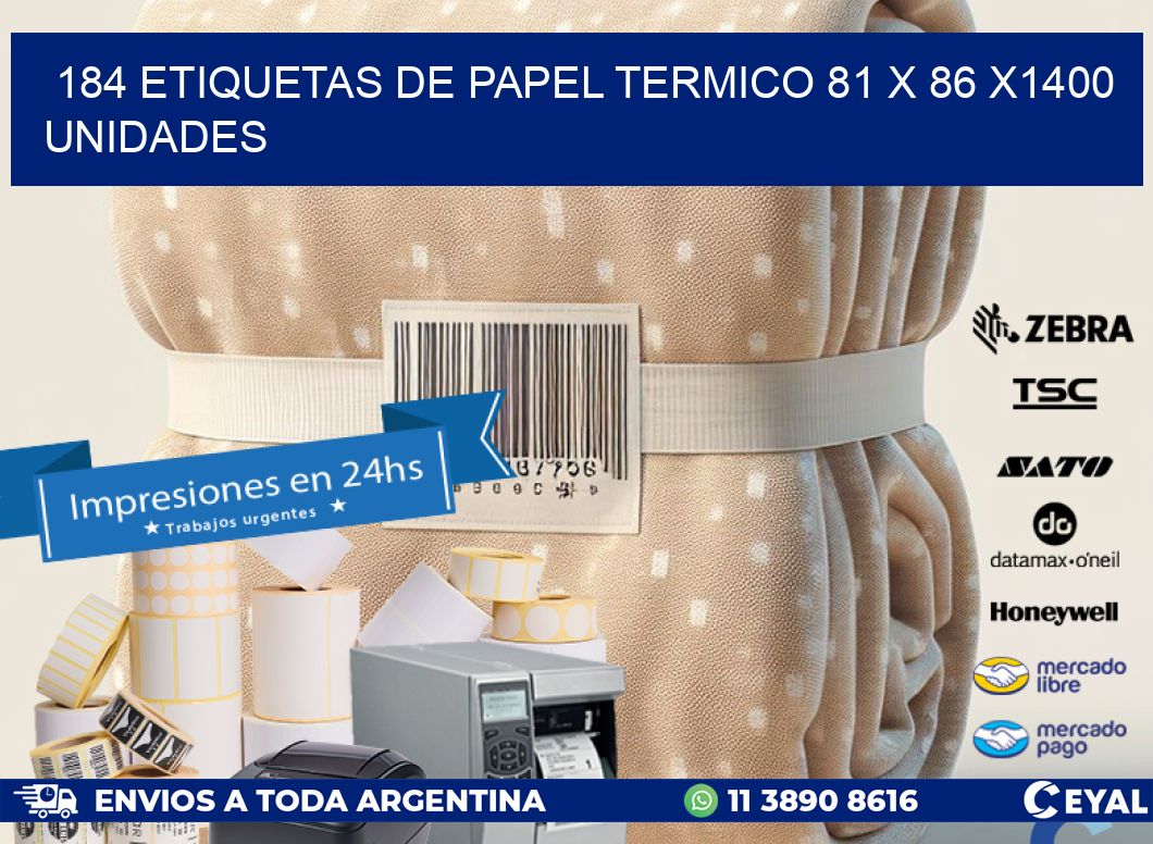 184 ETIQUETAS DE PAPEL TERMICO 81 x 86 X1400 UNIDADES