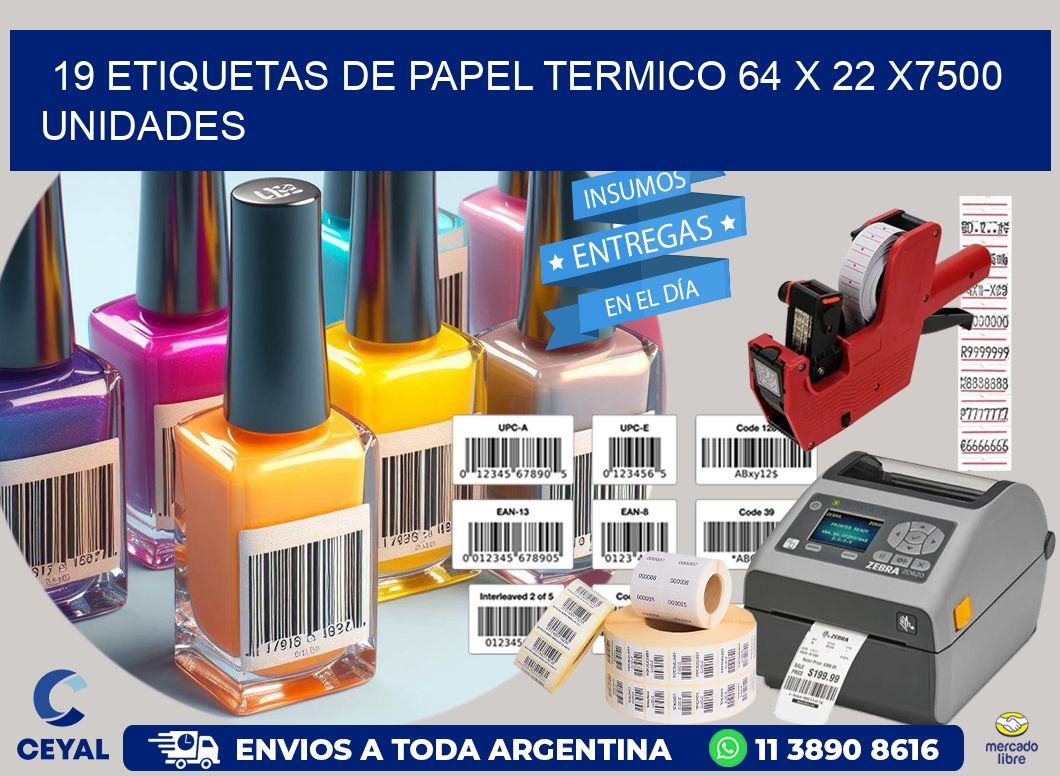 19 ETIQUETAS DE PAPEL TERMICO 64 x 22 X7500 UNIDADES