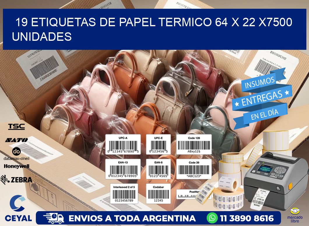 19 ETIQUETAS DE PAPEL TERMICO 64 x 22 X7500 UNIDADES