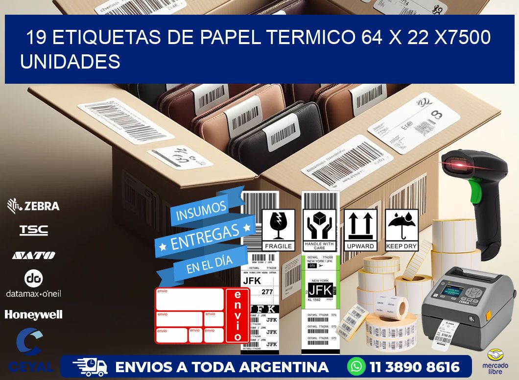 19 ETIQUETAS DE PAPEL TERMICO 64 x 22 X7500 UNIDADES