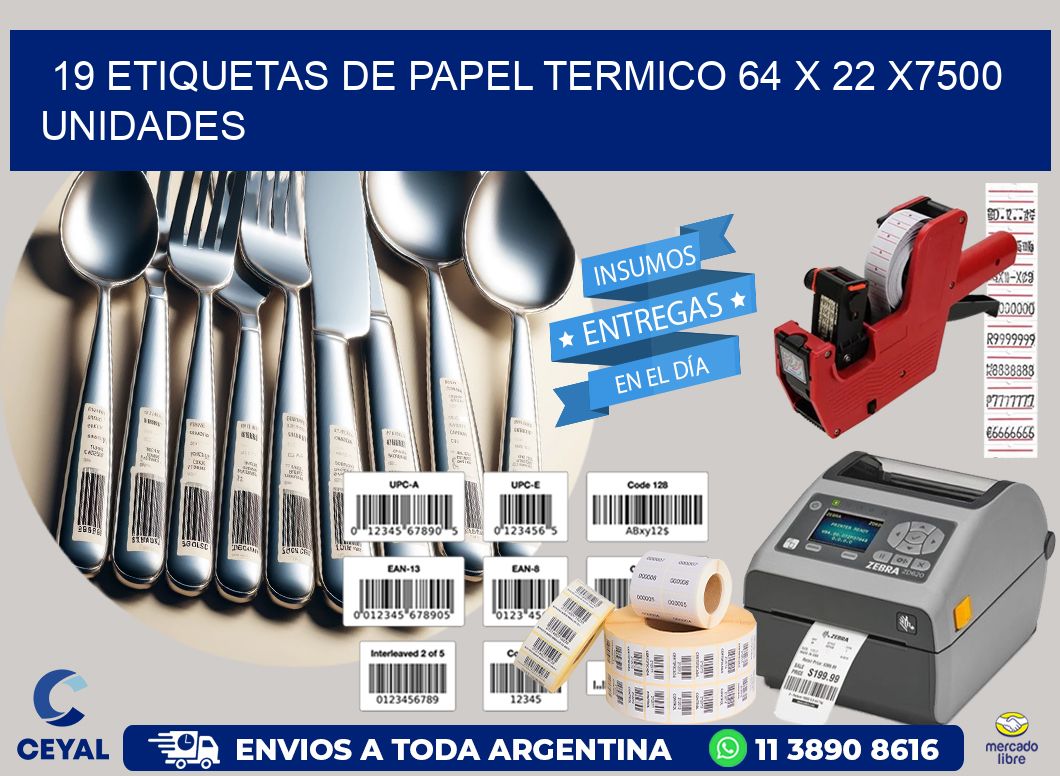 19 ETIQUETAS DE PAPEL TERMICO 64 x 22 X7500 UNIDADES