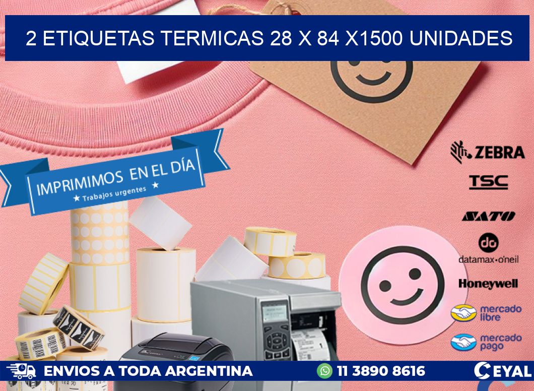 2 ETIQUETAS TERMICAS 28 x 84 X1500 UNIDADES
