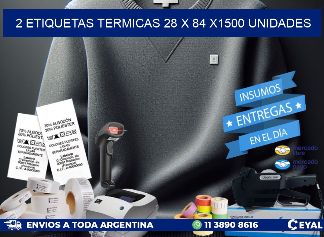 2 ETIQUETAS TERMICAS 28 x 84 X1500 UNIDADES