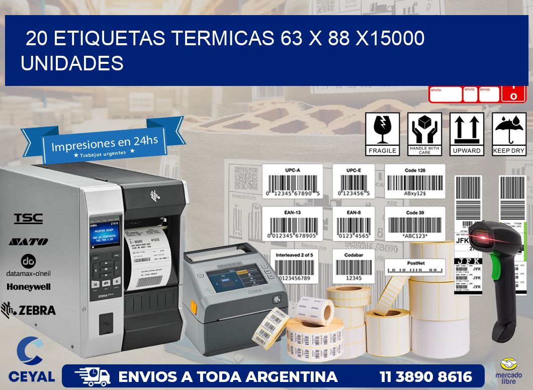 20 ETIQUETAS TERMICAS 63 x 88 X15000 UNIDADES