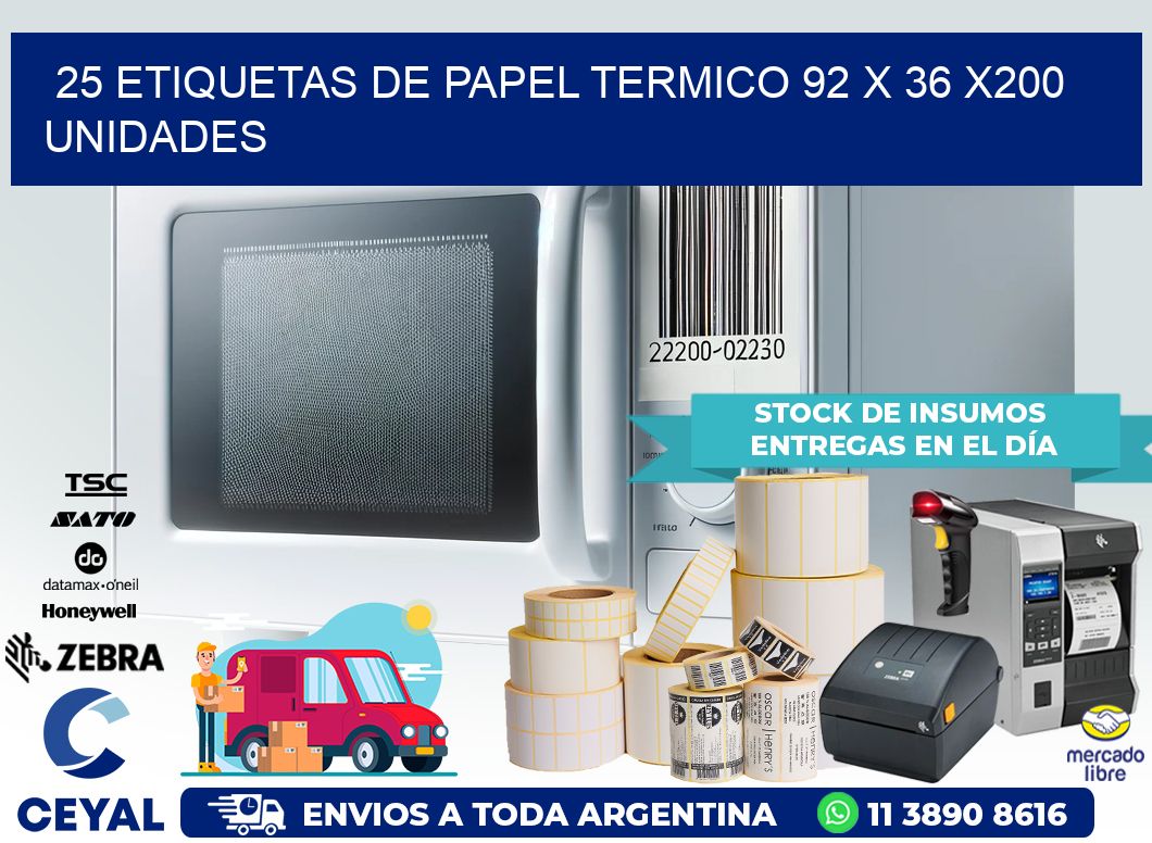 25 ETIQUETAS DE PAPEL TERMICO 92 x 36 x200 UNIDADES