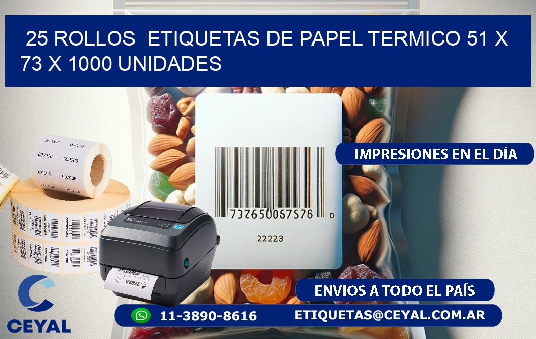 25 ROLLOS ETIQUETAS DE PAPEL TERMICO 51 x 73 X 1000 UNIDADES