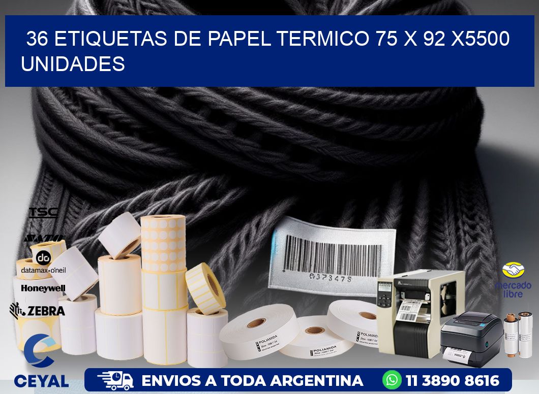 36 ETIQUETAS DE PAPEL TERMICO 75 x 92 X5500 UNIDADES