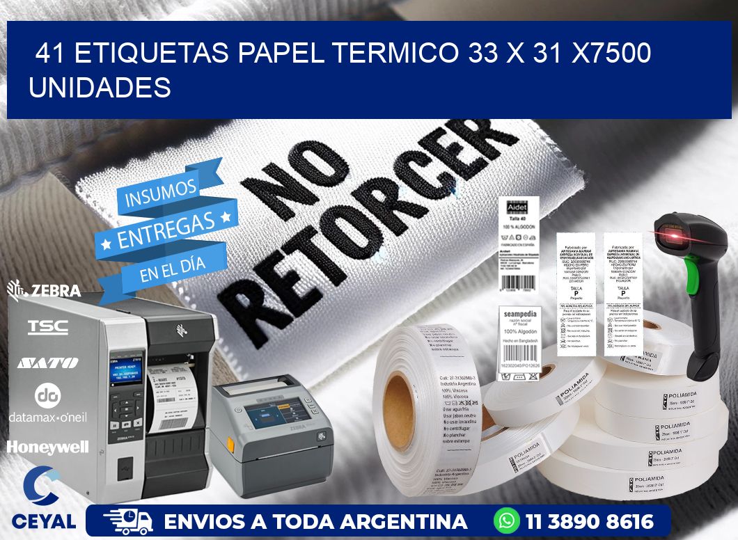 41 ETIQUETAS PAPEL TERMICO 33 x 31 X7500 UNIDADES