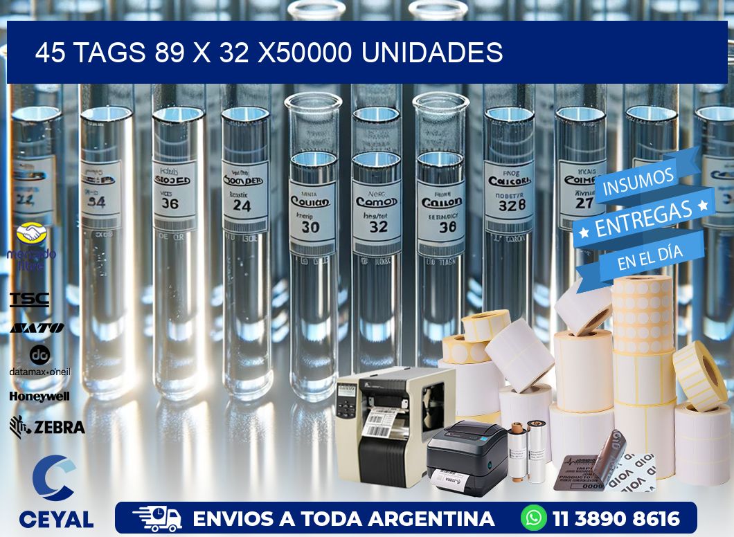 45 TAGS 89 x 32 X50000 UNIDADES