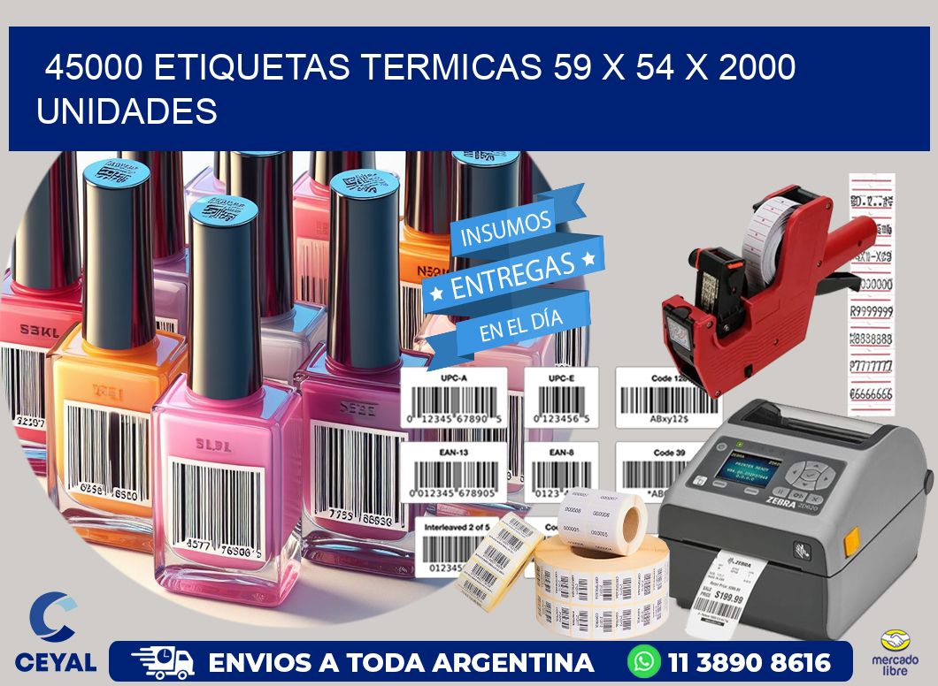 45000 ETIQUETAS TERMICAS 59 x 54 X 2000 UNIDADES