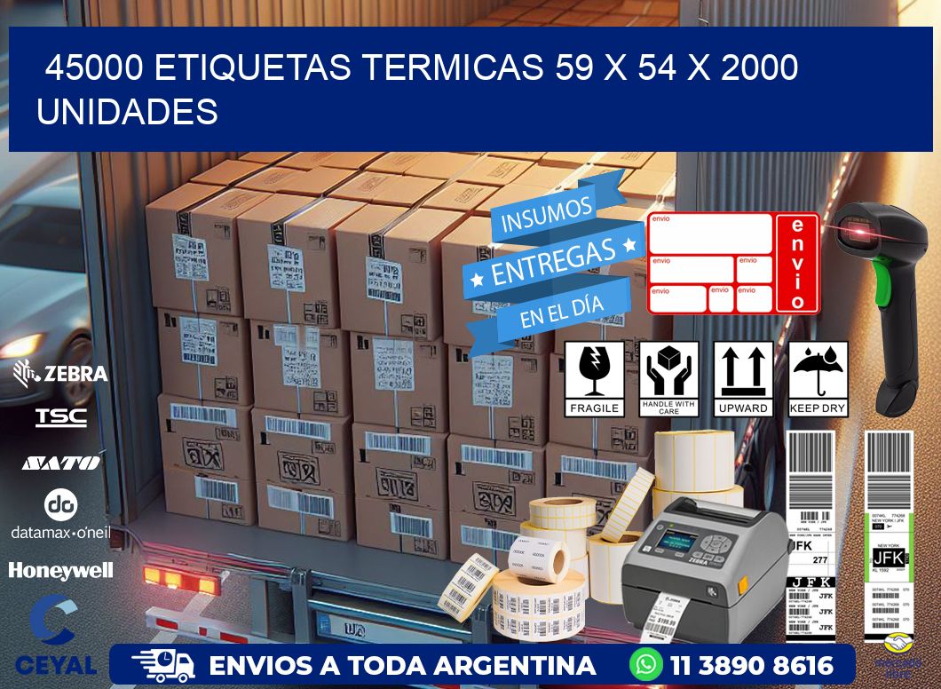 45000 ETIQUETAS TERMICAS 59 x 54 X 2000 UNIDADES