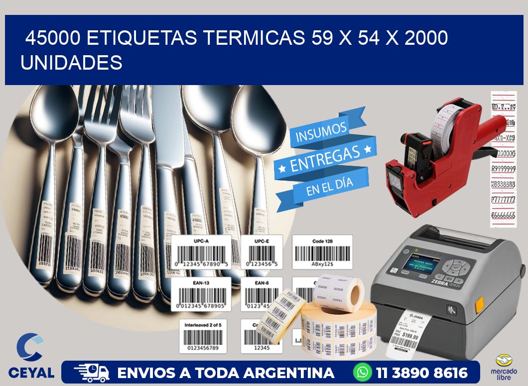 45000 ETIQUETAS TERMICAS 59 x 54 X 2000 UNIDADES